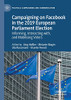 Campaigning On Facebook In The 2019 European Parliament Election: Informing, Interacting With, And Mobilising Voters (Political Campaigning And Communication)