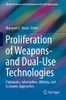 Proliferation Of Weapons- And Dual-Use Technologies: Diplomatic, Information, Military, And Economic Approaches (Advanced Sciences And Technologies For Security Applications)