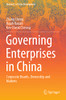 Governing Enterprises In China: Corporate Boards, Ownership And Markets (Dynamics Of Asian Development)