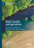 Water Quality And Agriculture: Economics And Policy For Nonpoint Source Water Pollution (Palgrave Studies In Agricultural Economics And Food Policy)