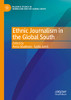 Ethnic Journalism In The Global South (Palgrave Studies In Journalism And The Global South)