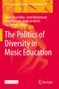 The Politics Of Diversity In Music Education (Landscapes: The Arts, Aesthetics, And Education, 29)
