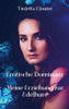 Erotische Dominanz: Meine Erziehung Zur Edelhure (German Edition)