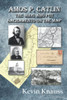 Amos P. Catlin: The Whig Who Put Sacramento On The Map