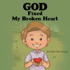 God Fixed My Broken Heart