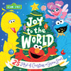 Joy To The World: Celebrate 25 Days Of Christmas With Elmo And Friends In This Holiday Book For Kids! (Sesame Street Scribbles)
