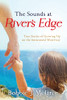 The Sounds At River's Edge: True Stories Of Growing Up On The Intracoastal Waterway