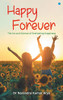 Happy Forever: The Art And Science Of Everlasting Happiness