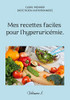 Mes Recettes Faciles Pour L'Hyperuricémie.: Volume 1. (French Edition)