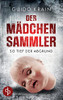 Der Mädchensammler: So Tief Der Abgrund (German Edition)