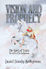 Vision And Prophecy: The Spirit Of Truth: The Voice Of The Bridegroom