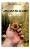 Lerne, Dich Neu Zu Leben: Deine Zeit Ist Jetzt (German Edition)