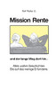 Mission Rente: Und Der Lange Weg Dort Hin... (German Edition)
