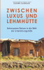 Zwischen Luxus Und Lehmhütte: Unbequeme Reisen In Die Welt Der Entwicklungshilfe (German Edition)