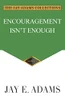 Encouragement Isn'T Enough