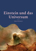 Einstein Und Das Universum: Eine Populäre Erläuterung Der Berühmten Theorie (Neuübersetzung) (German Edition)