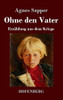 Ohne Den Vater: Erzählung Aus Dem Kriege (German Edition)