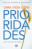 Uma Vida Com Prioridades: Lições Que Deus Me Ensinou (Portuguese Edition)