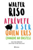 Atrévete A Ser Quien Eres (Spanish Edition)