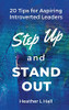 Step Up And Stand Out: 20 Tips For Aspiring Introverted Leaders