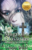 Magnolia Blossoms (Reggie Chronicle)