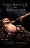 Zwischen Licht Und Dunkelheit (German Edition)