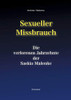 Sexueller Missbrauch - Die Verlorenen Jahrzehnte Der Saskia Malenke (German Edition)