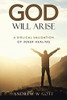 God Will Arise: A Biblical Validation Of Inner Healing