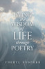 Living The Wisdom Of Life Through Poetry