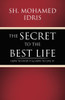 The Secret To The Best Life: How To Find It & How To Live It