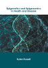 Epigenetics And Epigenomics In Health And Disease