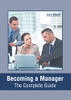 Becoming A Manager: The Complete Guide