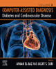Diabetes and Cardiovascular Disease: Diabetes and Cardiovascular Disease (Computer-Assisted Diagnosis)
