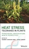 Heat Stress Tolerance in Plants: Physiological, Molecular and Genetic Perspectives