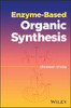 Enzyme-Based Organic Synthesis