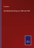 Der Italienische Krieg Von 1848 Und 1849 (German Edition)