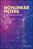 Nonlinear Filters: Theory and Applications