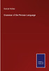 Grammar Of The Persian Language