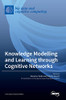 Knowledge Modelling And Learning Through Cognitive Networks