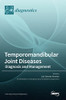 Temporomandibular Joint Diseases: Diagnosis And Management