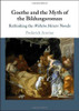 Goethe and the Myth of the Bildungsroman: Rethinking the Wilhelm Meister Novels