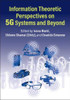 Information Theoretic Perspectives on 5G Systems and Beyond