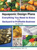 Aquaponic Design Plans Everything You Needs To Know: From Backyard To Profitable Business