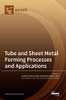 Tube And Sheet Metal Forming Processes And Applications