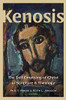 Kenosis: The Self-Emptying Of Christ In Scripture And Theology