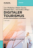 Digitaler Tourismus: Informationsmanagement Im Tourismus (Lehr- Und Handbücher Zu Tourismus, Verkehr Und Freizeit) (German Edition)