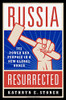 Russia Resurrected: Its Power and Purpose in a New Global Order