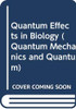 Quantum Effects in Biology