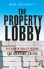 The Property Lobby: The Hidden Reality behind the Housing Crisis