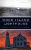 Wood Island Lighthouse: Stories From The Edge Of The Sea (Landmarks)